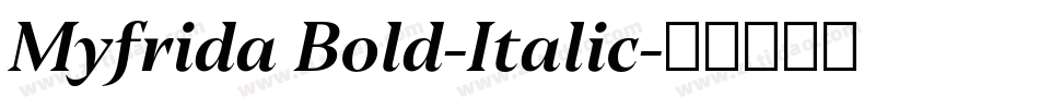 Myfrida Bold-Italic字体转换